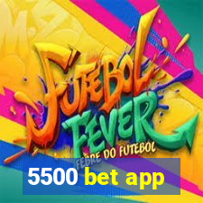 5500 bet app